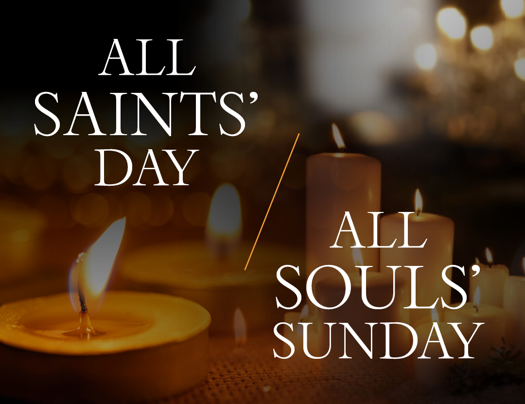 Featured image for “All Saints’ Day and All Souls’ Sunday”